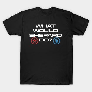 What would Shepard Do T-Shirt